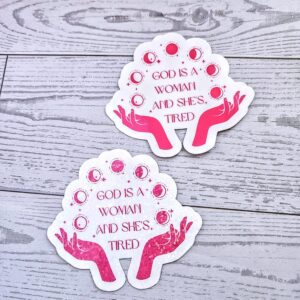 God is a Woman and She's Tired – Feminist Celestial Vinyl Sticker (Matte or Holo Dot)