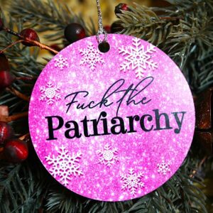 Fuck the Patriarchy Christmas Ornament - All too well - TS Inspired Feminist Ornament