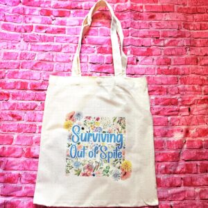 Surviving Out Of Spite Tote Bag - Funny Feminist Floral Canvas Bag