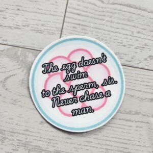 Feminist Egg Vinyl Sticker The Egg Doesn't Swim Quote Decal